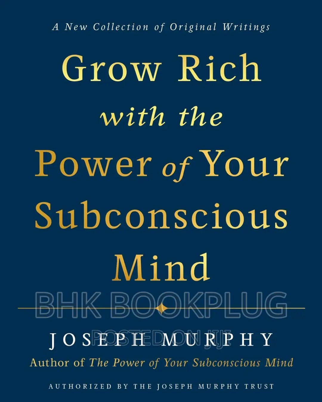 Grow Rich With the Power of Your Subconscious Mind Ebook
