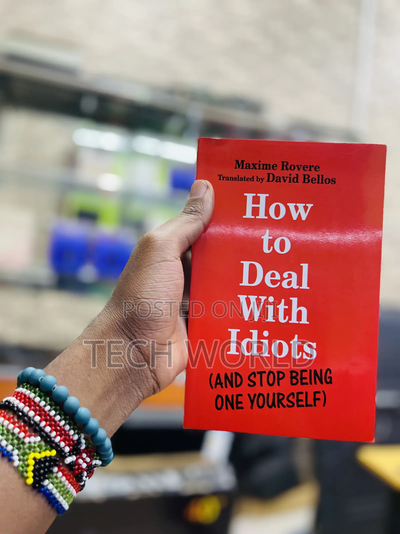How to Deal With Idiots. ( and Stop Being One Yourself)