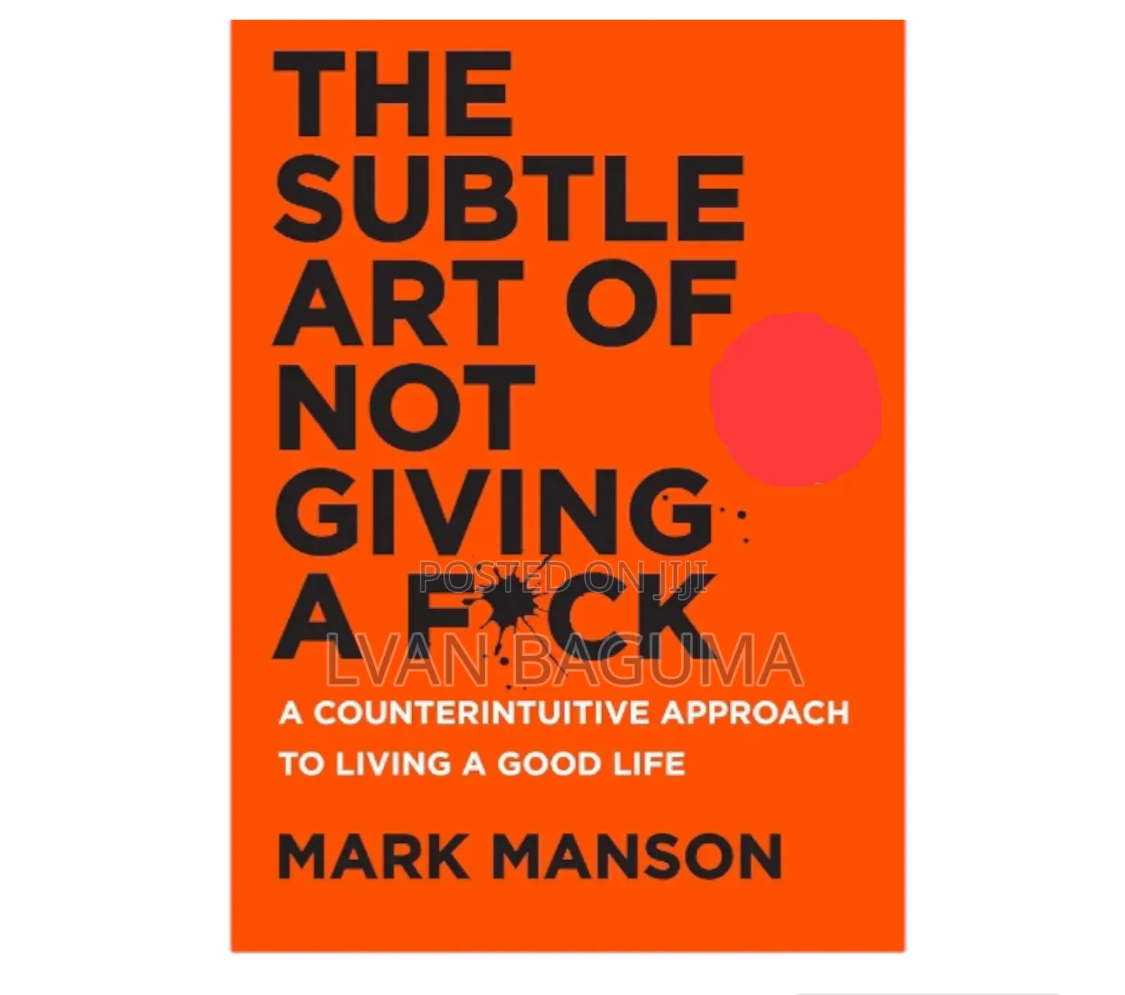 The Subtle Art Of Not Giving A F*Ck - Mark Mason