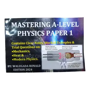Mastering A' Level Physics Paper 1 and 2 Available - Walugada