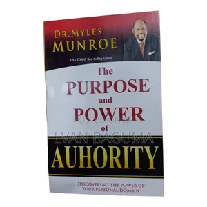 The Power and Purpose of Authority Book - Dr. Myles Munroe