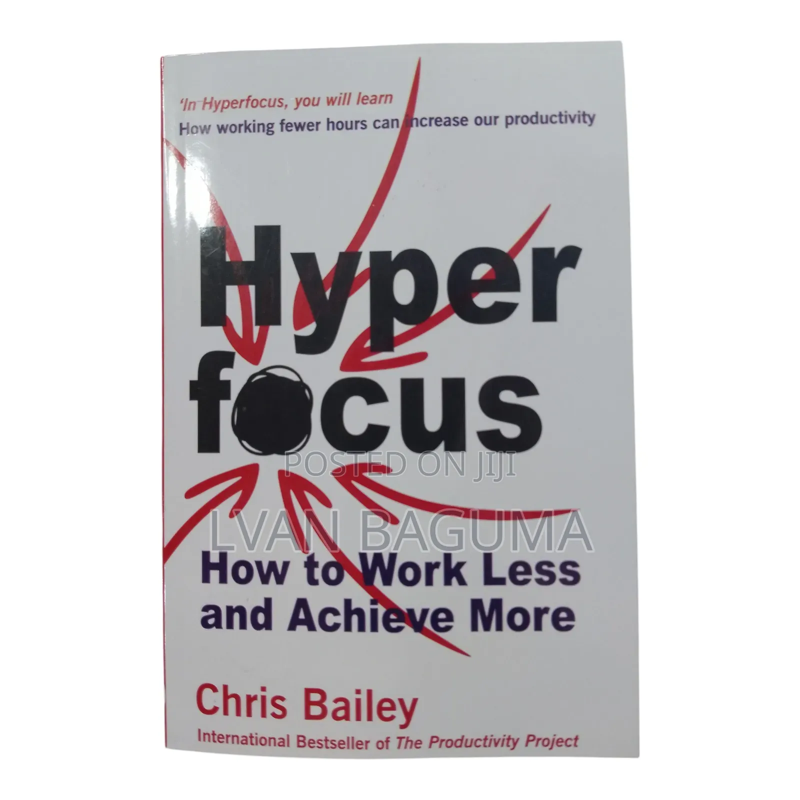 Hyper Focus Book : Work Less Achieve More - Chris Bailey