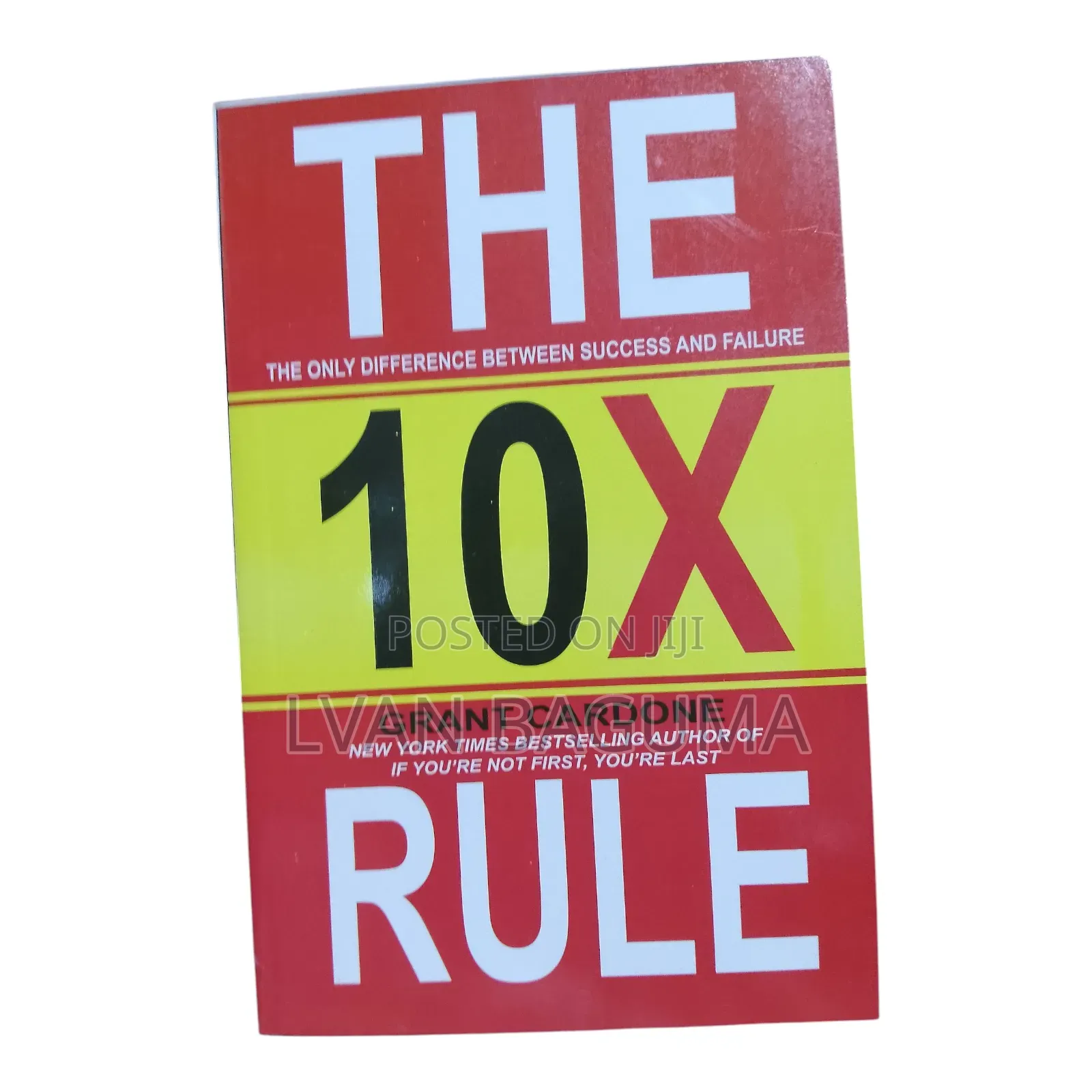 The 10x Rule the Only Difference Bt'n Success and Failure