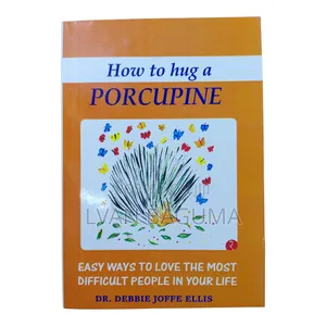 Hugging the Porcupine - A Guide to Dealing With Difficult People Book