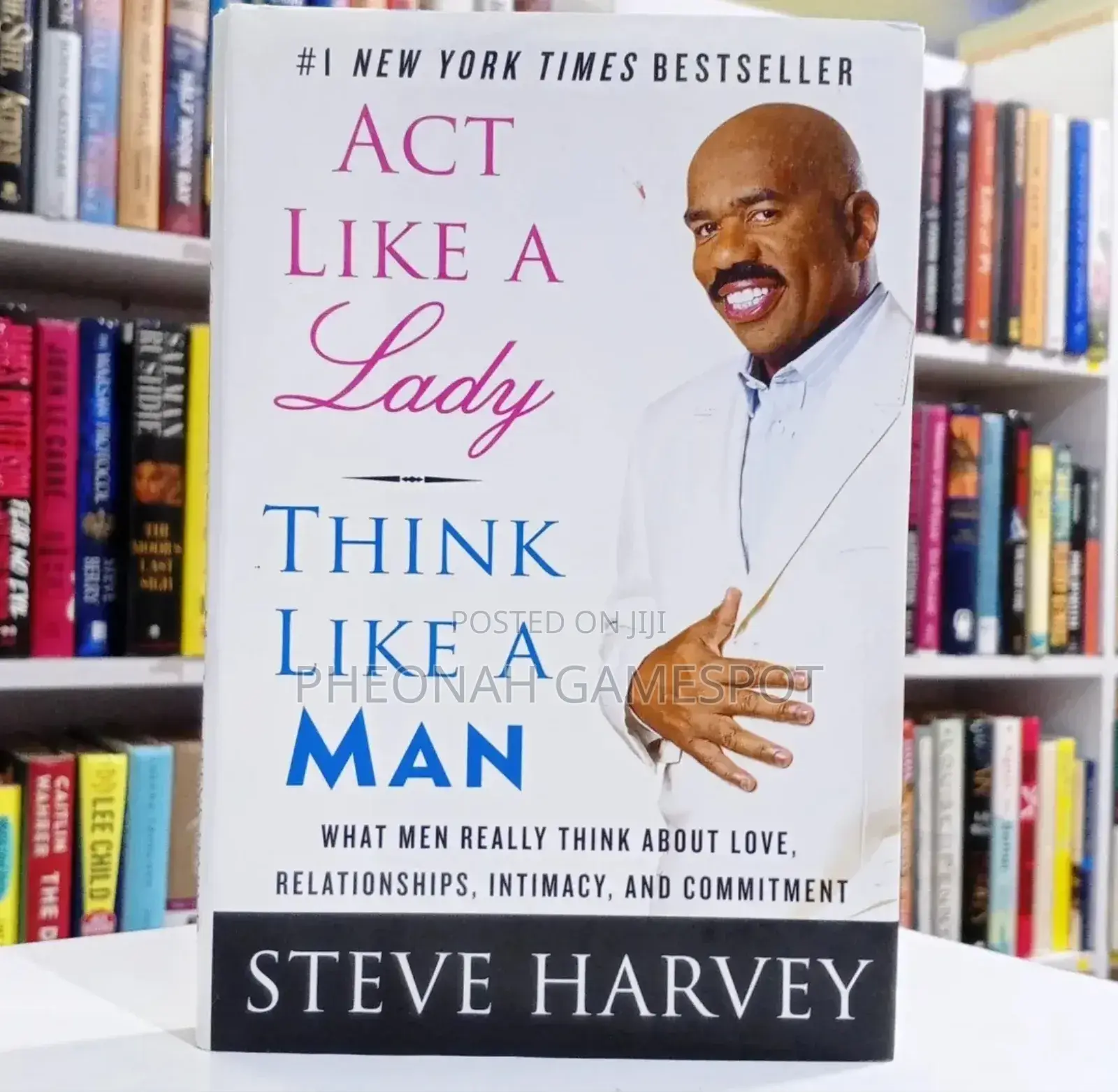 Act Like a Lady Think Like a Man. A Book by Steve Harvey