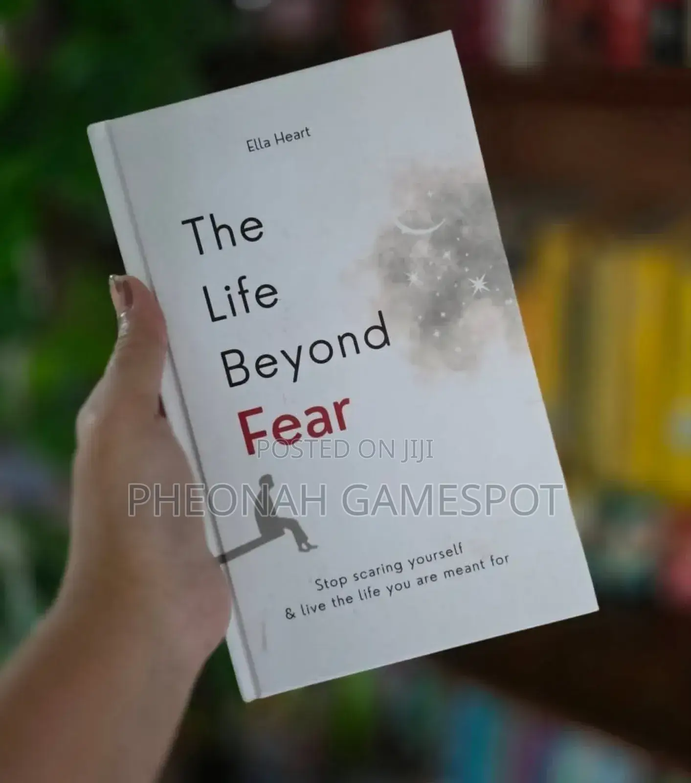 The Life Beyond Fear a Book by Ella Heart