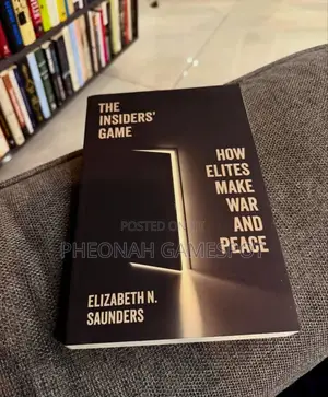 How Elites Make War and Peace a Book by Elizabeth N Saunders