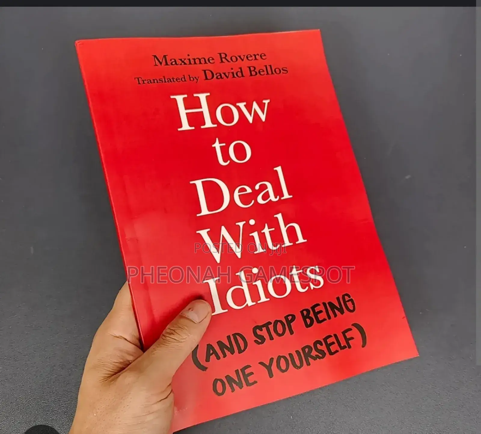 How to Deal With Idiots by Maxime Rovere: Your Brain Needs This Book.