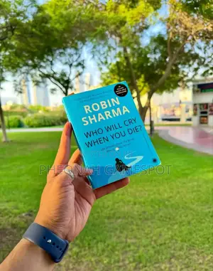 Who Will Cry When You Die by Robin Sharma: Seek Profound Wisdom Now!
