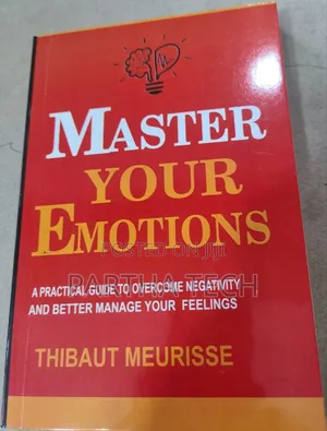 Master Your Emotions by Thibaut Meurisse