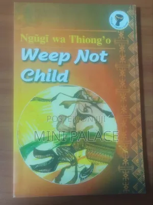 Weep Not Child