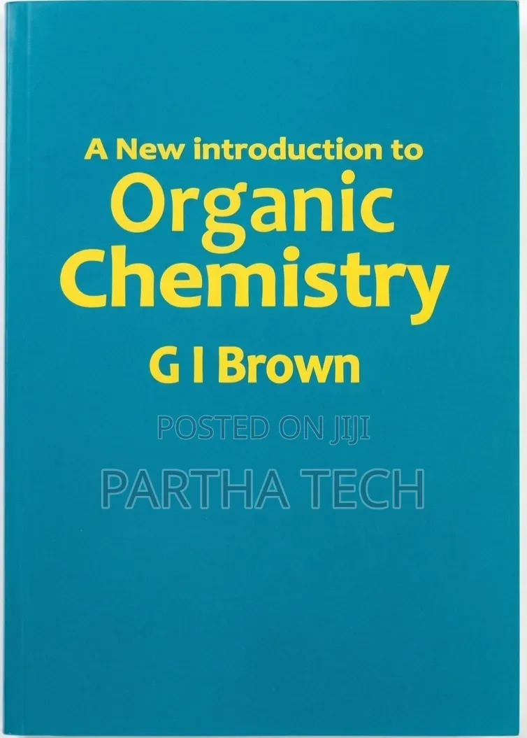 A New Introduction to Organic Chemistry by G.I Brown –