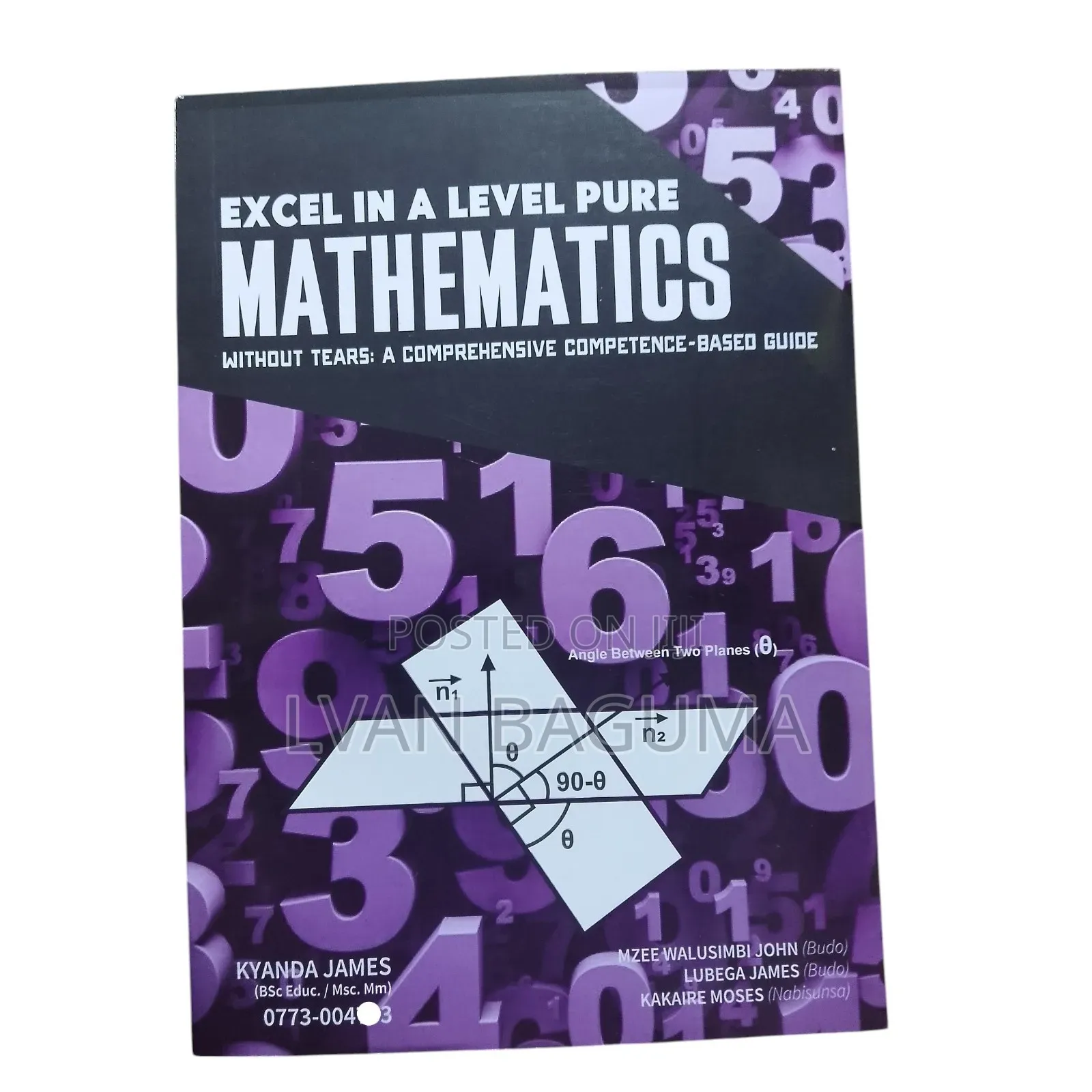Excel in A' Level Math Without Tears - Kyanda James