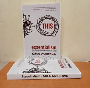 This Essentialism (The Desciplined Pursuit of Less)
