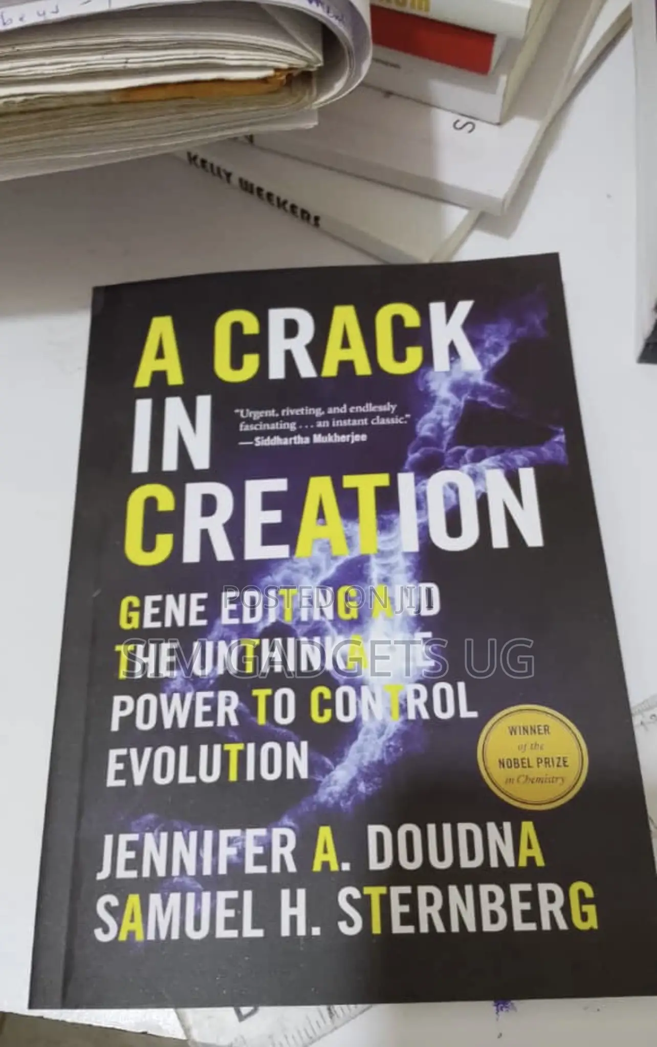 A Crack in Creation. Laureate Jennifer Doudna Samuel Sternberg