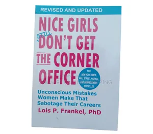 Nice Girls Don't Get the Corner Office Book - Lois P Frankel