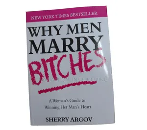 Why Men Marry Bitches Book: Woman's Guide to Winning a Man's Heart