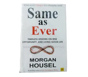Same as Ever Book: Timeless Lessons on Risk, Opportunity Good Life