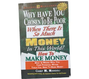 Why Have You Chosen to Be Poor When There's So Much Money in the World