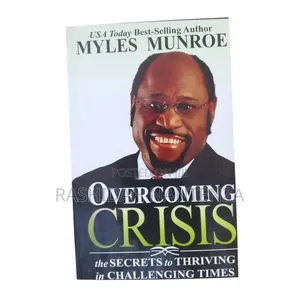 Overcoming Crisis – The Secrets to Thriving in Challenging Times