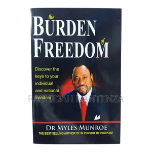 The Burden of Freedom by Dr. Myles Munroe
