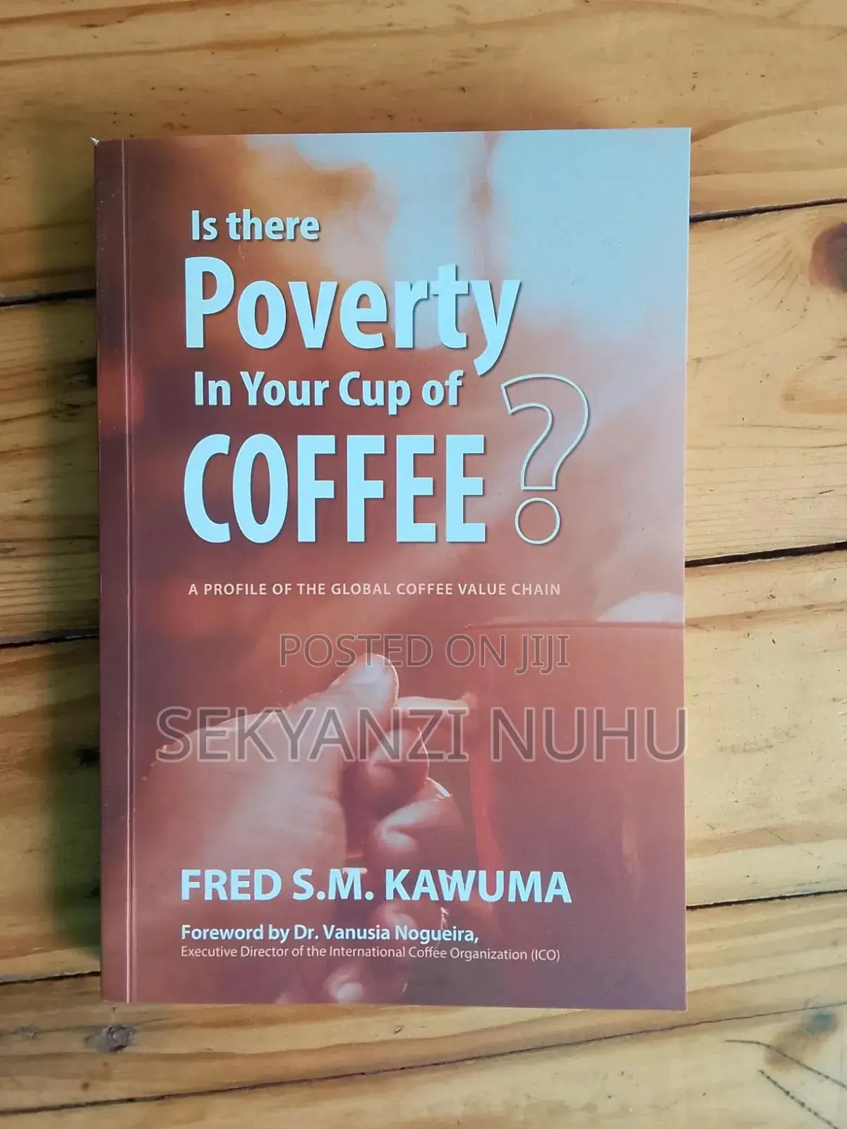 Is There Poverty in Your Cup of Coffee ' Author Fred Kawuma