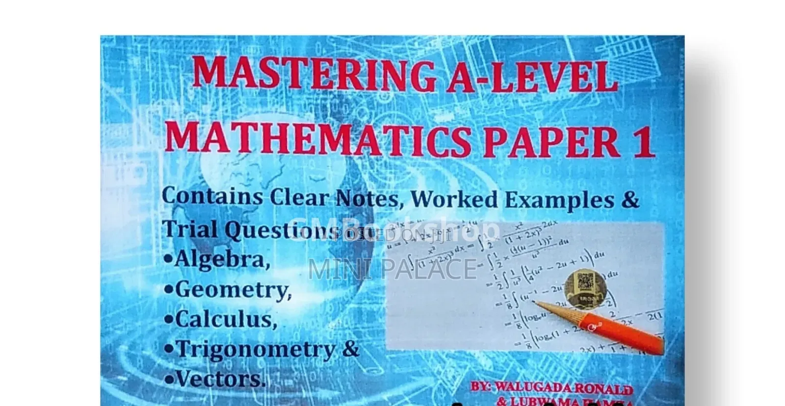 Mastering a-Level Mathematics Paper 1 by Lubwama and Ronald