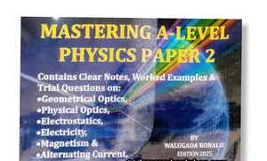 Mastering a Level Physics by Lubwama and Ronald